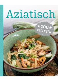 Aziatisch - 100 recepten